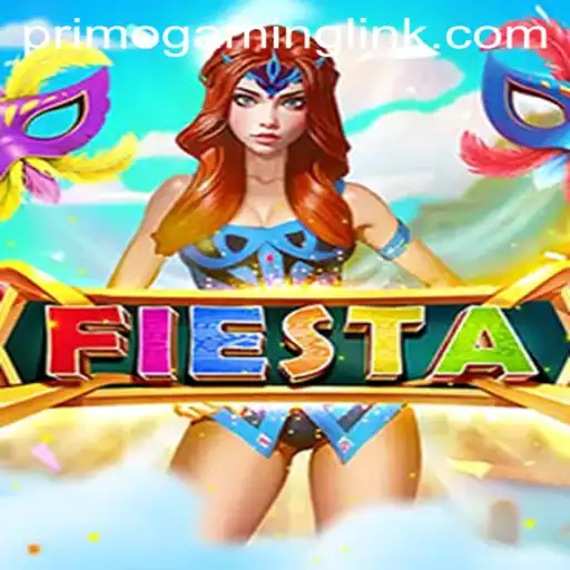 Fiesta: Exploring the Exciting World of Primo Gaming's Latest Sensation