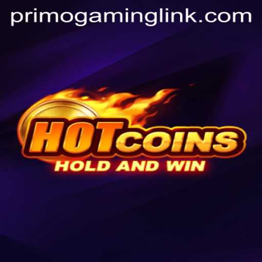HotCoins: The Latest Gaming Sensation by Primo Gaming