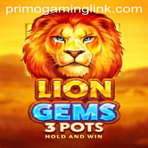 Exploring LionGems3pots: The Newest Adventure by Primo Gaming